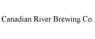 CANADIAN RIVER BREWING CO.