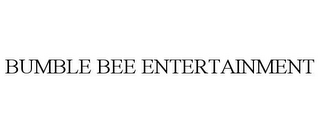 BUMBLE BEE ENTERTAINMENT