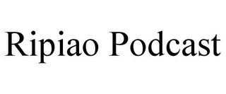 RIPIAO PODCAST