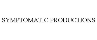 SYMPTOMATIC PRODUCTIONS