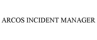 ARCOS INCIDENT MANAGER