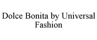 DOLCE BONITA BY UNIVERSAL FASHION