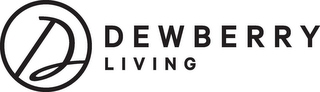 D DEWBERRY LIVING