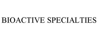 BIOACTIVE SPECIALTIES