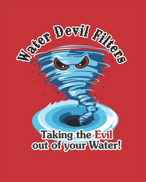 WATER DEVIL FILTERS TAKING THE EVIL OUTOF YOUR WATER!