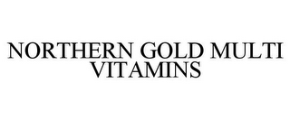 NORTHERN GOLD MULTI VITAMINS