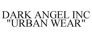 DARK ANGEL INC "URBAN WEAR"