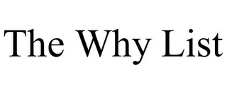 THE WHY LIST