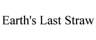 EARTH'S LAST STRAW