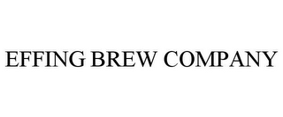 EFFING BREW COMPANY