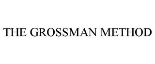 THE GROSSMAN METHOD