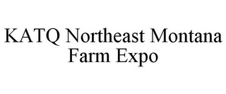 KATQ NORTHEAST MONTANA FARM EXPO