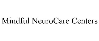 MINDFUL NEUROCARE CENTERS