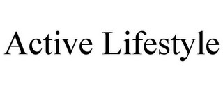 ACTIVE LIFESTYLE