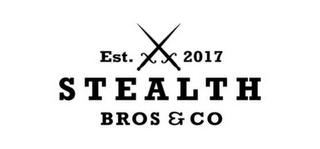 EST. 2017 STEALTH BROS & CO