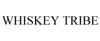 WHISKEY TRIBE