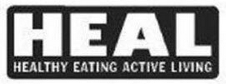 HEAL HEALTHY EATING ACTIVE LIVING