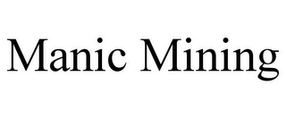 MANIC MINING