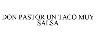 DON PASTOR UN TACO MUY SALSA