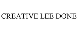 CREATIVE LEE DONE