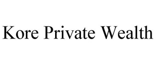 KORE PRIVATE WEALTH