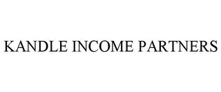 KANDLE INCOME PARTNERS