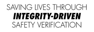 SAVING LIVES THROUGH INTEGRITY-DRIVEN SAFETY VERIFICATION