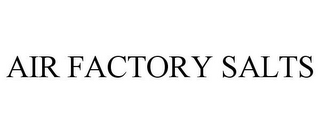 AIR FACTORY SALTS