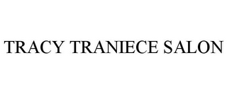 TRACY TRANIECE SALON