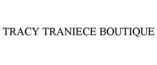 TRACY TRANIECE BOUTIQUE