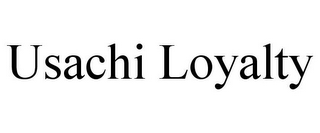 USACHI LOYALTY