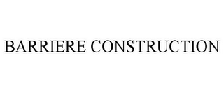 BARRIERE CONSTRUCTION