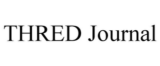 THRED JOURNAL