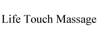 LIFE TOUCH MASSAGE