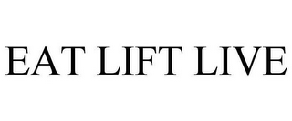 EAT LIFT LIVE