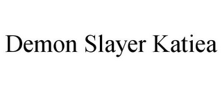 DEMON SLAYER KATIEA