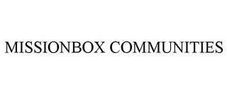 MISSIONBOX COMMUNITIES