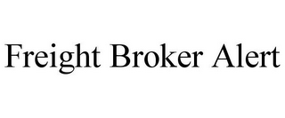 FREIGHT BROKER ALERT