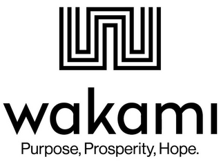 WAKAMI PURPOSE, PROSPERITY, HOPE.