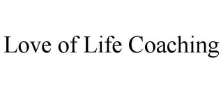 LOVE OF LIFE COACHING