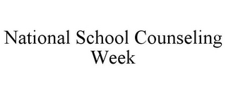 NATIONAL SCHOOL COUNSELING WEEK