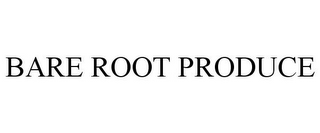 BARE ROOT PRODUCE