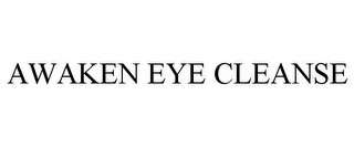 AWAKEN EYE CLEANSE