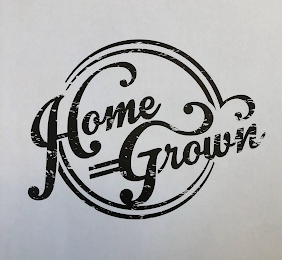 HOME GROWN