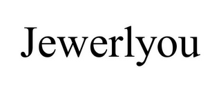 JEWERLYOU