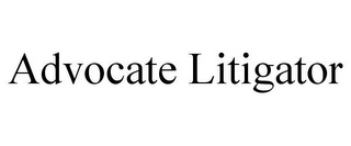 ADVOCATE LITIGATOR