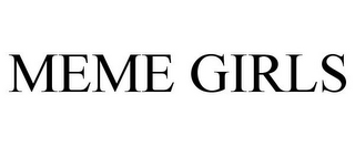 MEME GIRLS
