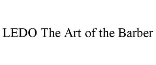 LEDO THE ART OF THE BARBER