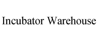 INCUBATOR WAREHOUSE