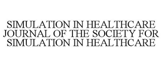 SIMULATION IN HEALTHCARE JOURNAL OF THE SOCIETY FOR SIMULATION IN HEALTHCARE